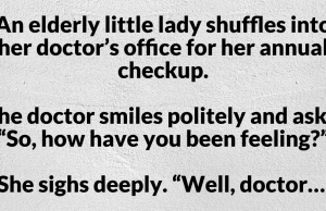 A little old lady goes to her doctor for a checkup
